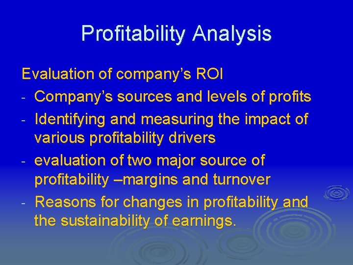 Profitability Analysis Evaluation of company’s ROI - Company’s sources and levels of profits -