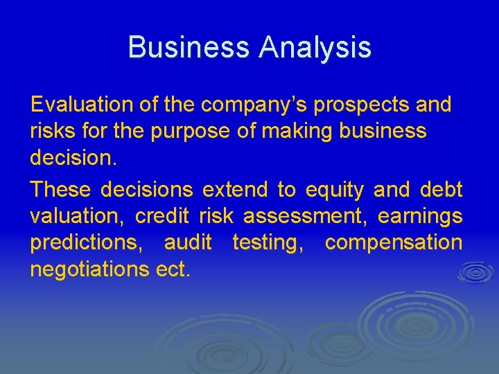 Business Analysis Evaluation of the company’s prospects and risks for the purpose of making