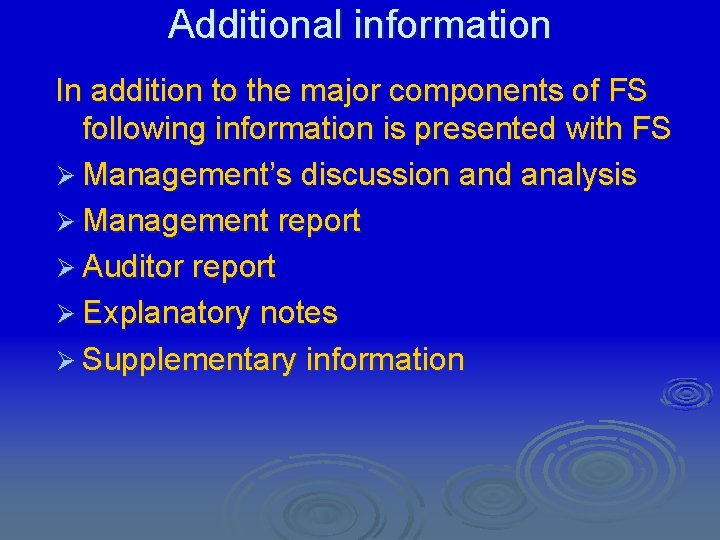 Additional information In addition to the major components of FS following information is presented