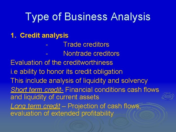 Type of Business Analysis 1. Credit analysis Trade creditors Nontrade creditors Evaluation of the