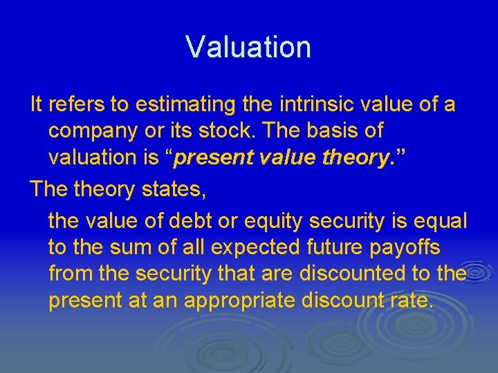 Valuation It refers to estimating the intrinsic value of a company or its stock.