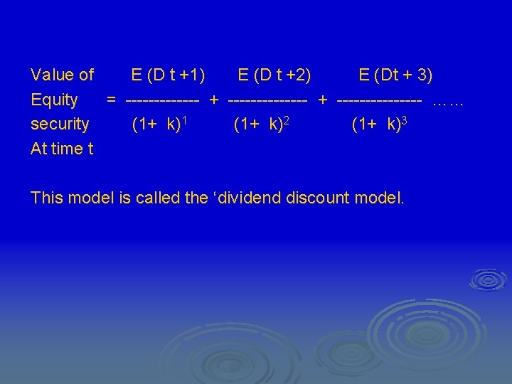 Value of E (D t +1) E (D t +2) E ( Dt +