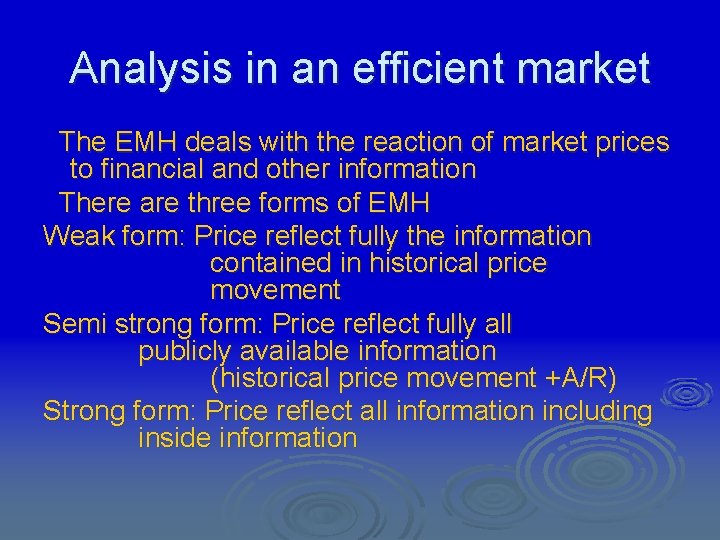 Analysis in an efficient market The EMH deals with the reaction of market prices