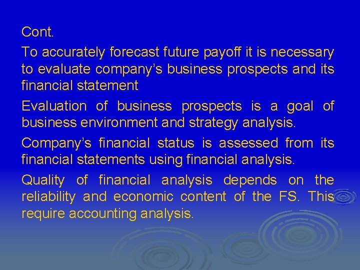 Cont. To accurately forecast future payoff it is necessary to evaluate company’s business prospects