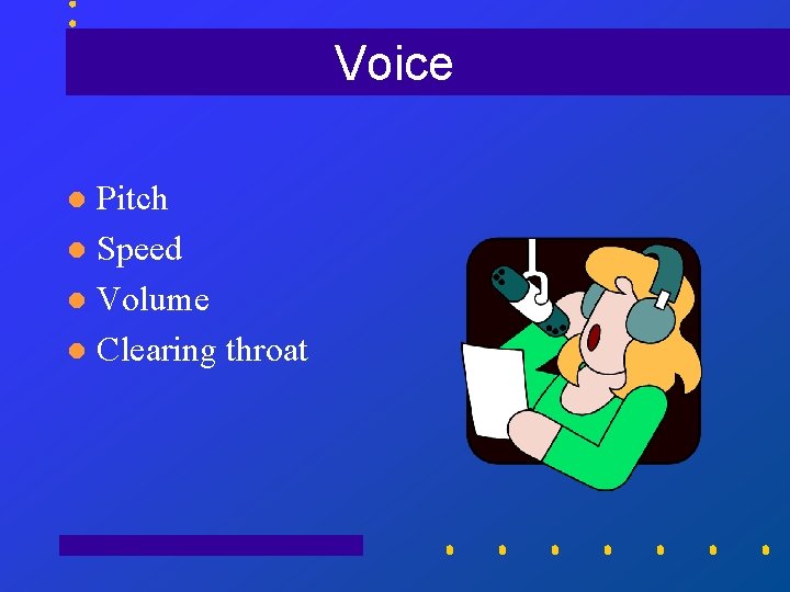 Voice Pitch l Speed l Volume l Clearing throat l 