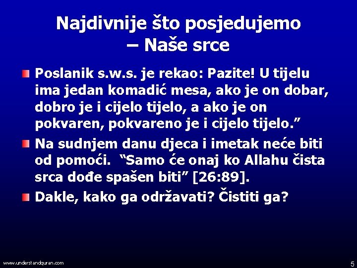 Najdivnije što posjedujemo – Naše srce Poslanik s. w. s. je rekao: Pazite! U