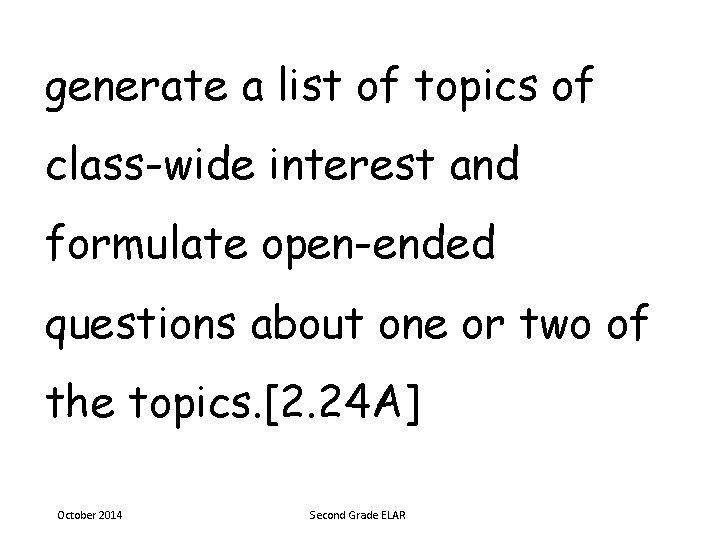 generate a list of topics of class-wide interest and formulate open-ended questions about one
