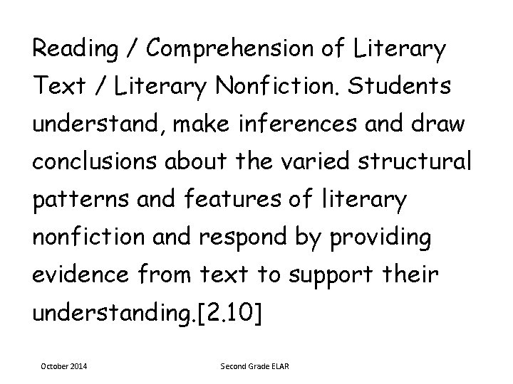 Reading / Comprehension of Literary Text / Literary Nonfiction. Students understand, make inferences and