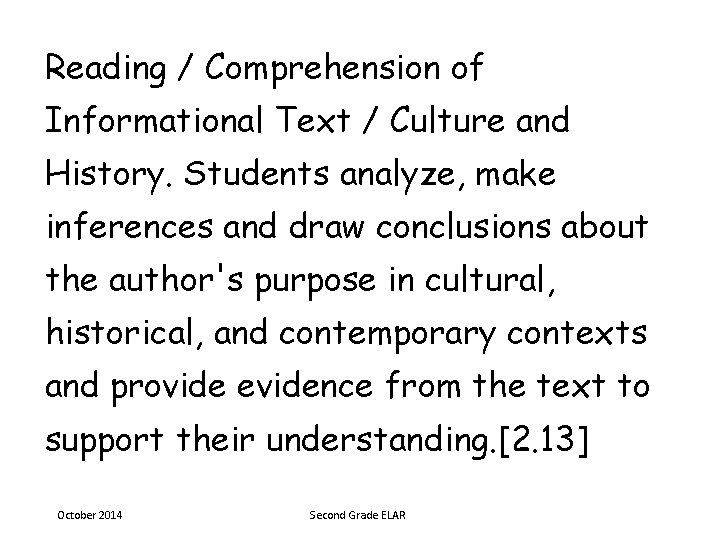 Reading / Comprehension of Informational Text / Culture and History. Students analyze, make inferences