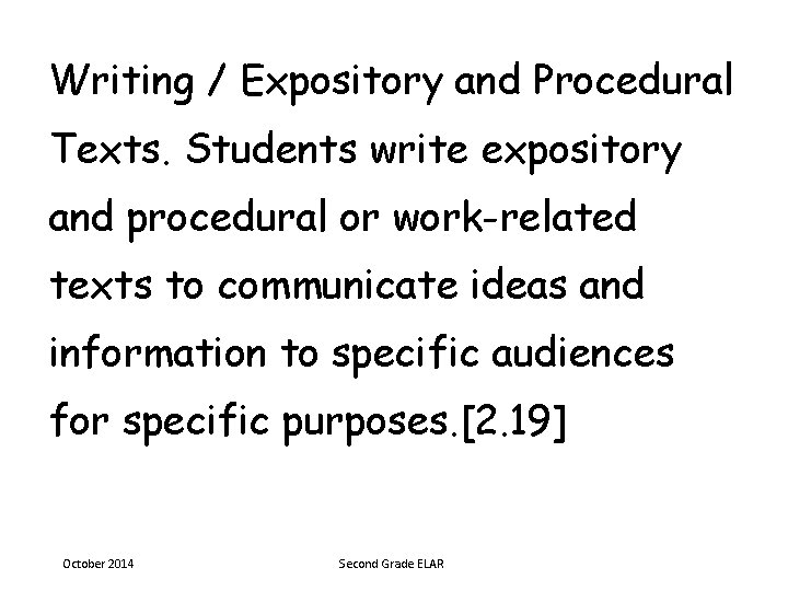 Writing / Expository and Procedural Texts. Students write expository and procedural or work-related texts