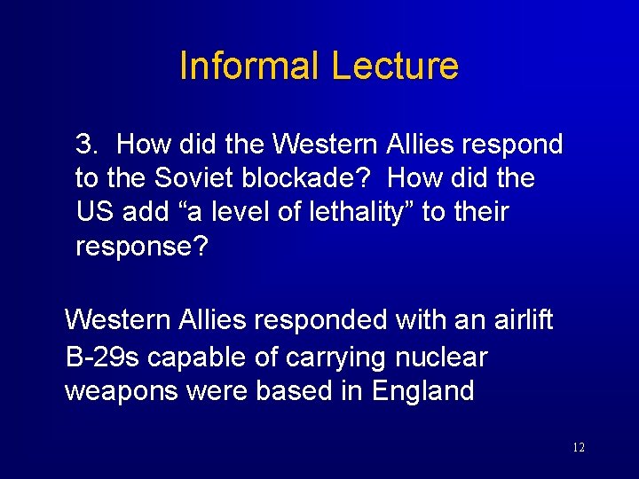 Informal Lecture 3. How did the Western Allies respond to the Soviet blockade? How