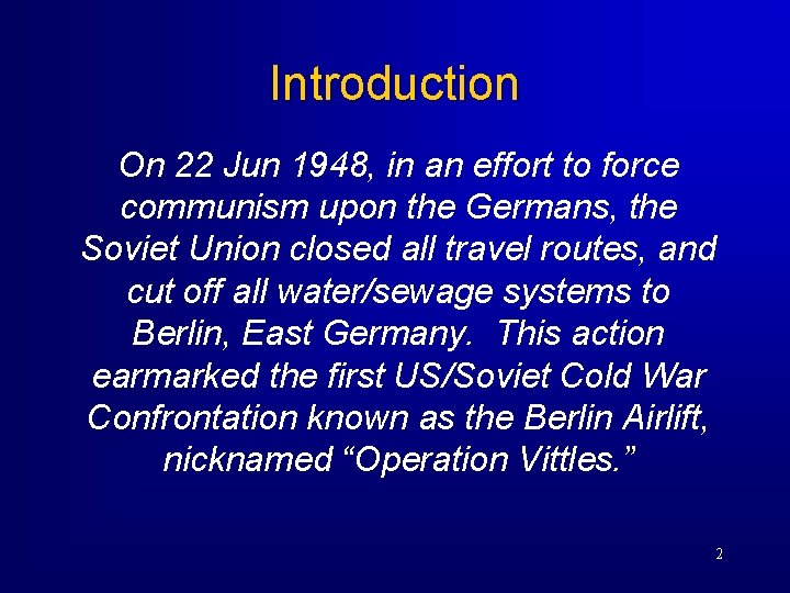 Introduction On 22 Jun 1948, in an effort to force communism upon the Germans,