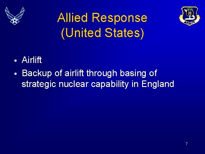 Allied Response (United States) § § Airlift Backup of airlift through basing of strategic