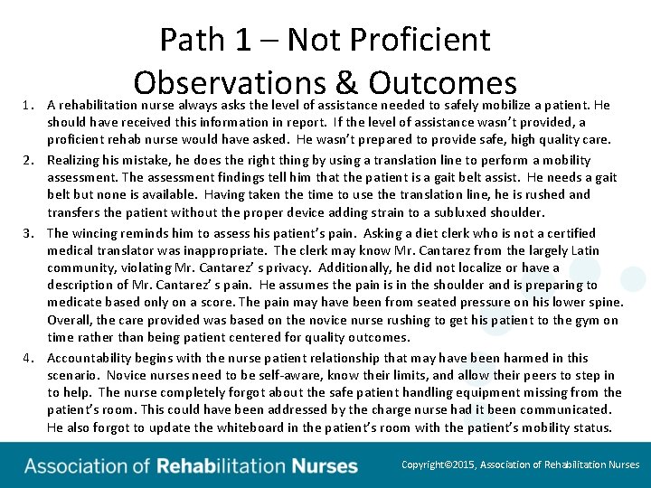 Path 1 – Not Proficient Observations & Outcomes 1. A rehabilitation nurse always asks