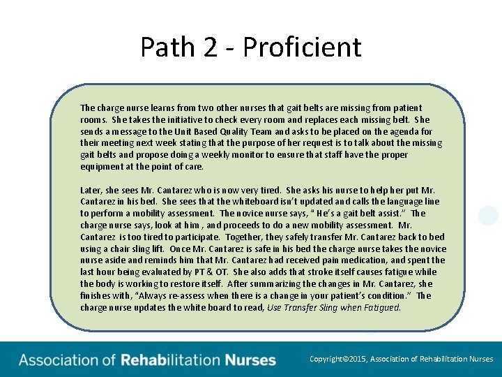 Path 2 - Proficient The charge nurse learns from two other nurses that gait
