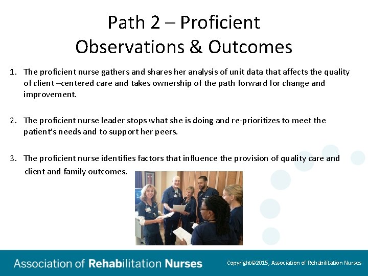 Path 2 – Proficient Observations & Outcomes 1. The proficient nurse gathers and shares