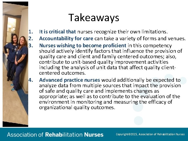 Takeaways 1. 2. 3. 4. It is critical that nurses recognize their own limitations.