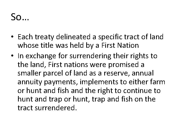 So… • Each treaty delineated a specific tract of land whose title was held