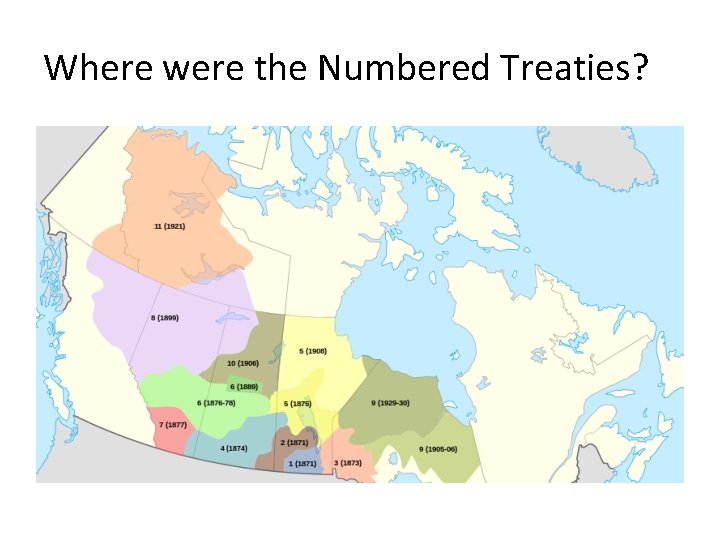 Where were the Numbered Treaties? 