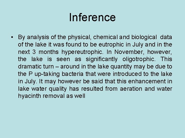 Inference • By analysis of the physical, chemical and biological data of the lake