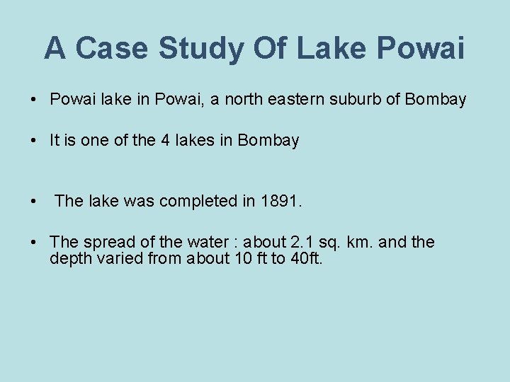 A Case Study Of Lake Powai • Powai lake in Powai, a north eastern