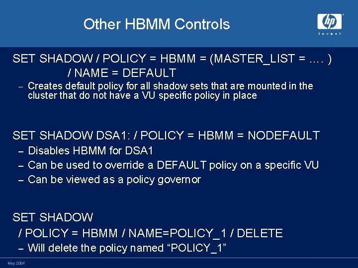 Other HBMM Controls SET SHADOW / POLICY = HBMM = (MASTER_LIST = …. )