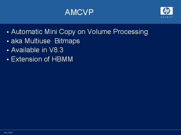 AMCVP Automatic Mini Copy on Volume Processing • aka Multiuse Bitmaps • Available in