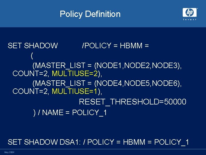 Policy Definition SET SHADOW /POLICY = HBMM = ( (MASTER_LIST = (NODE 1, NODE