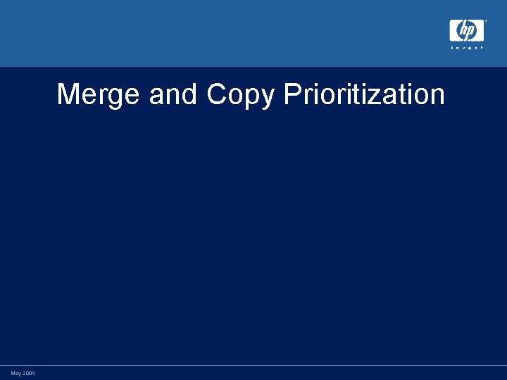 Merge and Copy Prioritization May 2004 