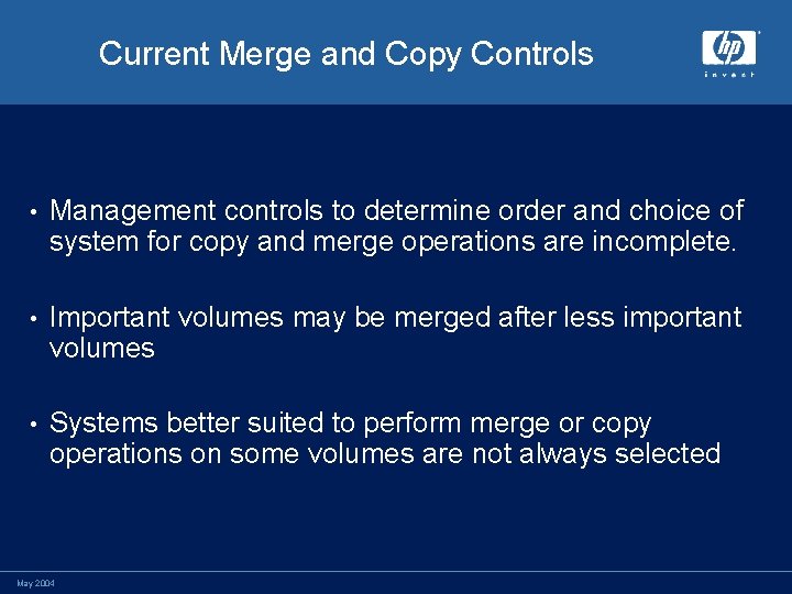 Current Merge and Copy Controls • Management controls to determine order and choice of