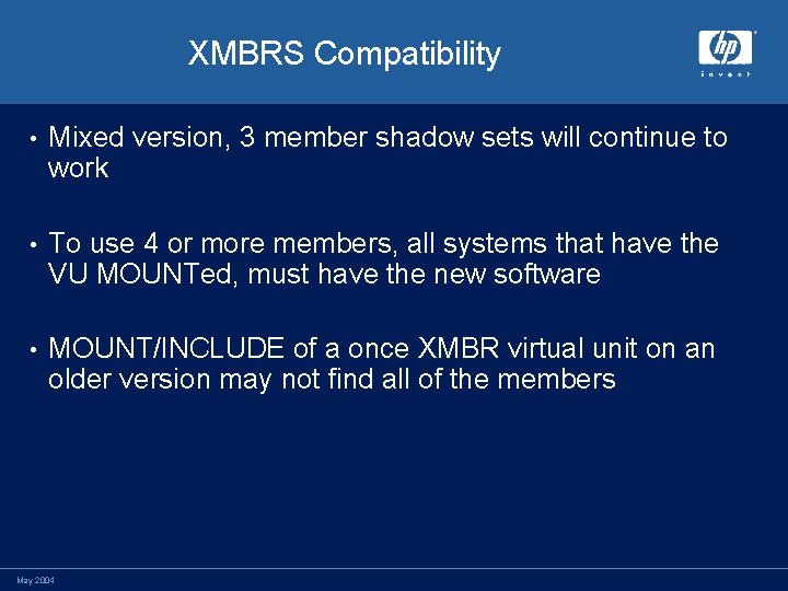 XMBRS Compatibility • Mixed version, 3 member shadow sets will continue to work •