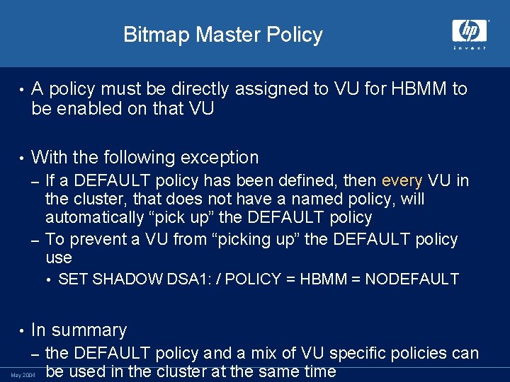 Bitmap Master Policy • A policy must be directly assigned to VU for HBMM