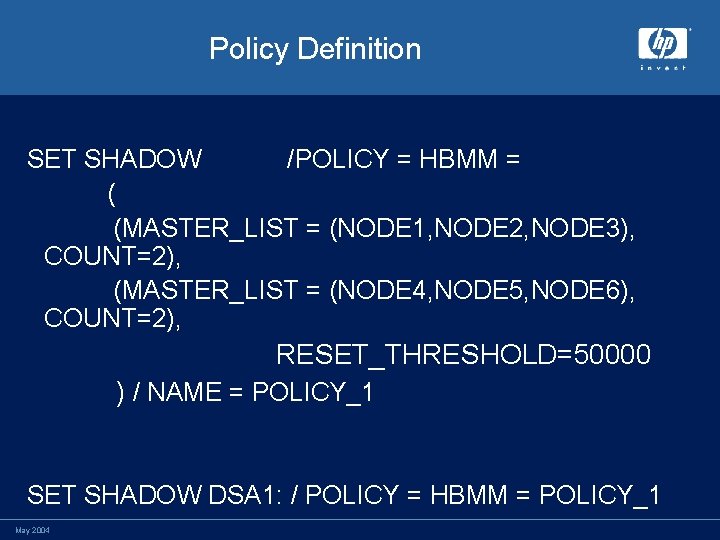 Policy Definition SET SHADOW /POLICY = HBMM = ( (MASTER_LIST = (NODE 1, NODE
