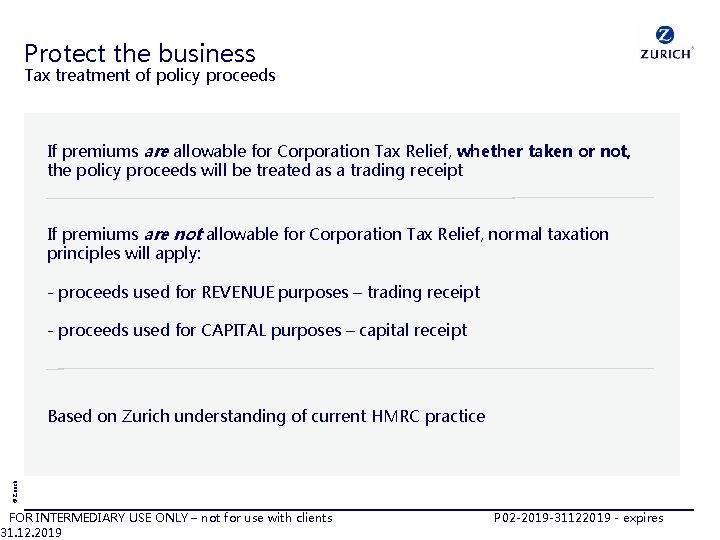 Protect the business Tax treatment of policy proceeds If premiums are allowable for Corporation