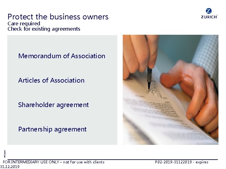 Protect the business owners Care required Check for existing agreements Memorandum of Association Articles