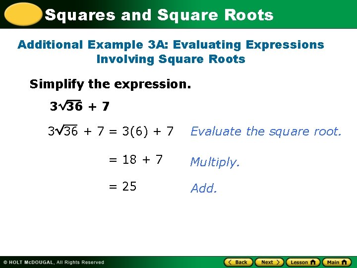 Squares and Square Roots Additional Example 3 A: Evaluating Expressions Involving Square Roots Simplify
