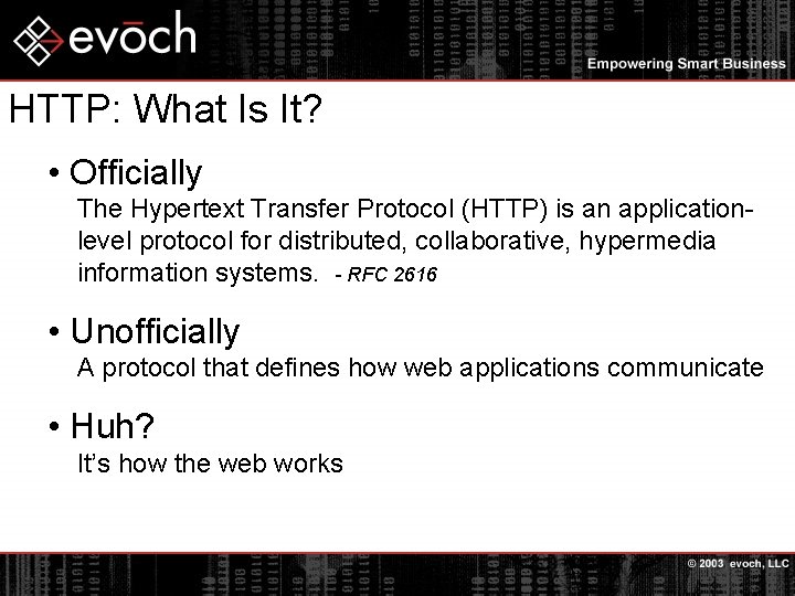 HTTP: What Is It? • Officially The Hypertext Transfer Protocol (HTTP) is an applicationlevel