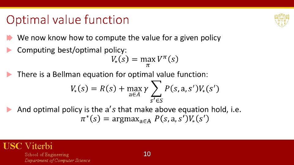 Optimal value function USC Viterbi School of Engineering Department of Computer Science 10 
