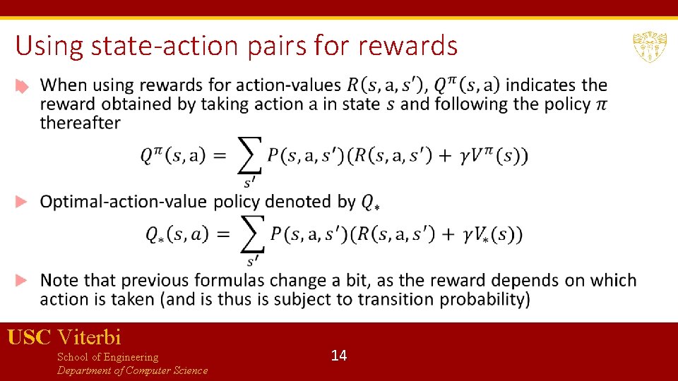 Using state-action pairs for rewards USC Viterbi School of Engineering Department of Computer Science