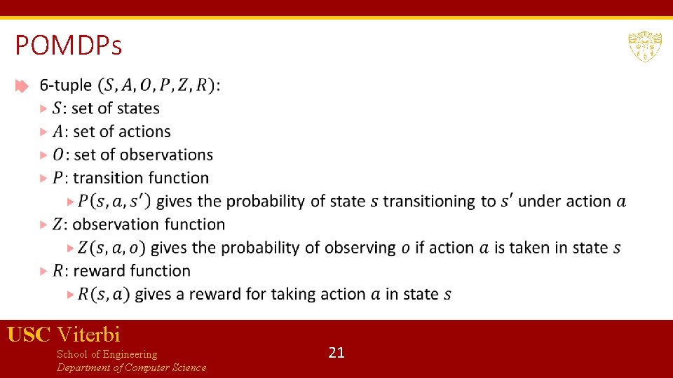 POMDPs USC Viterbi School of Engineering Department of Computer Science 21 