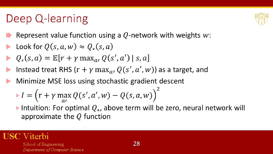 Deep Q-learning USC Viterbi School of Engineering Department of Computer Science 28 