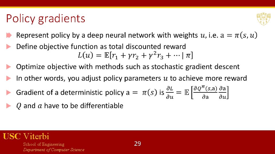 Policy gradients USC Viterbi School of Engineering Department of Computer Science 29 