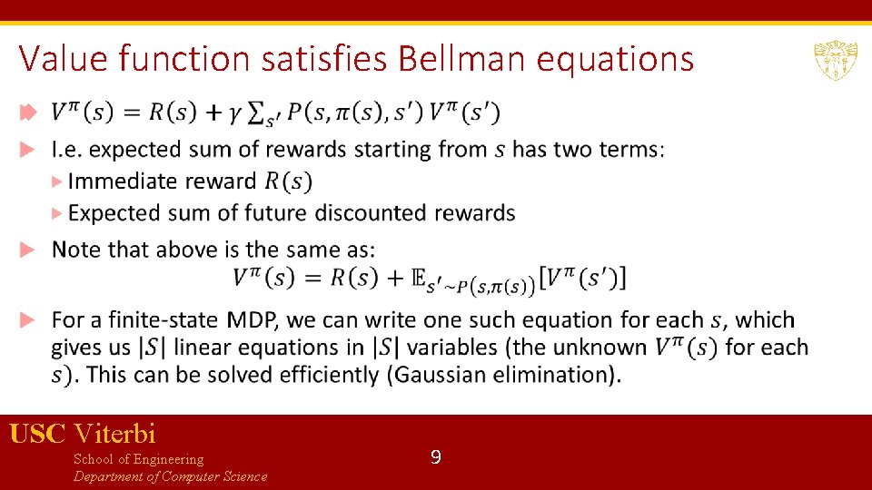 Value function satisfies Bellman equations USC Viterbi School of Engineering Department of Computer Science