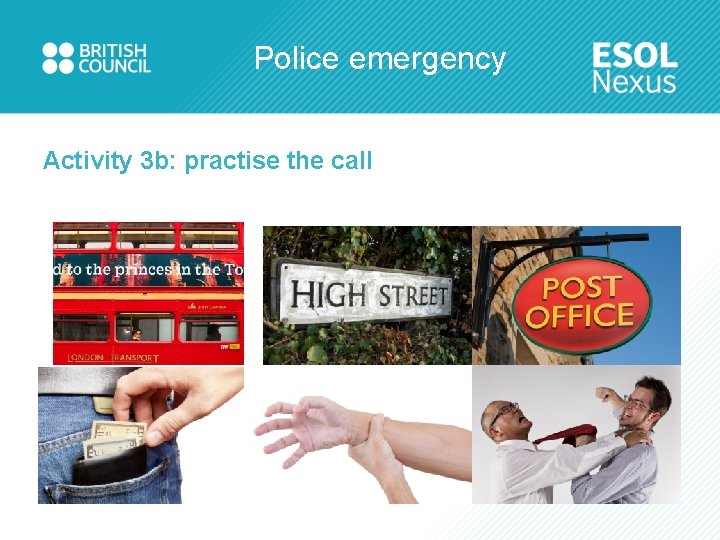 Police emergency Activity 3 b: practise the call 