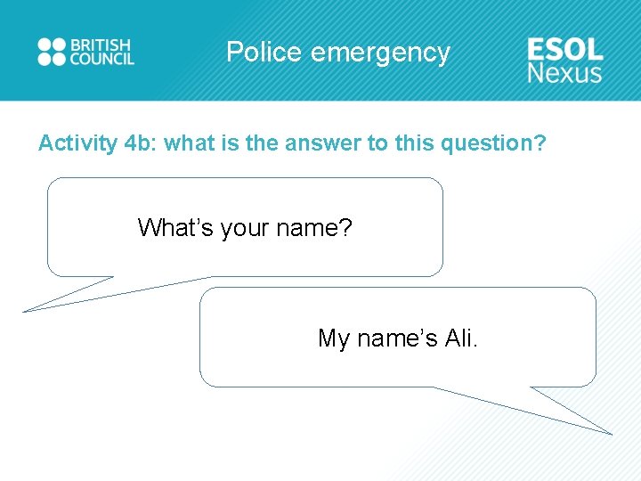 Police emergency Activity 4 b: what is the answer to this question? What’s your