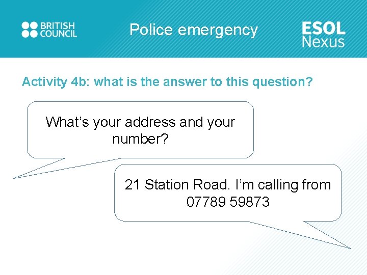 Police emergency Activity 4 b: what is the answer to this question? What’s your