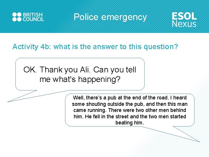 Police emergency Activity 4 b: what is the answer to this question? OK. Thank