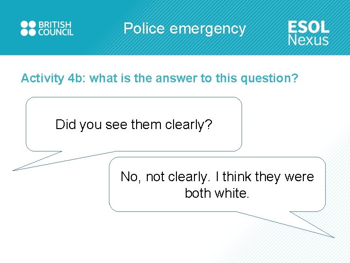 Police emergency Activity 4 b: what is the answer to this question? Did you