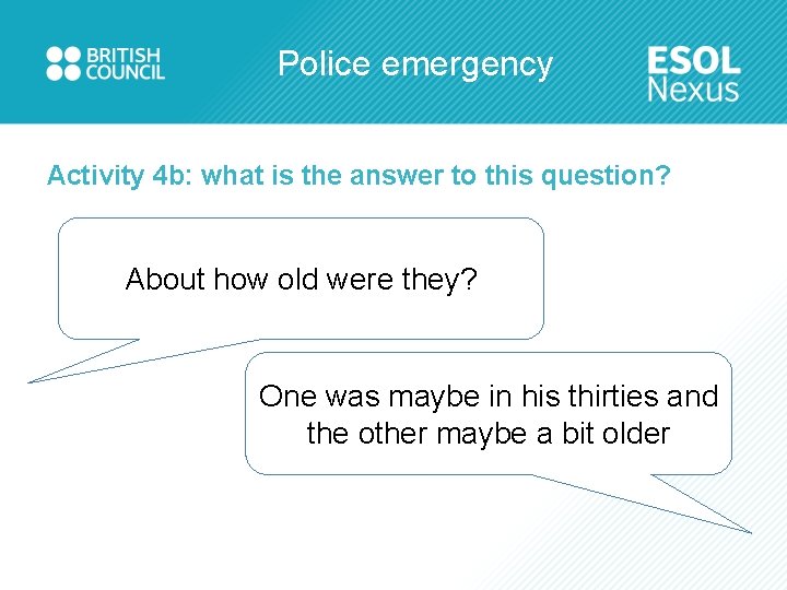 Police emergency Activity 4 b: what is the answer to this question? About how