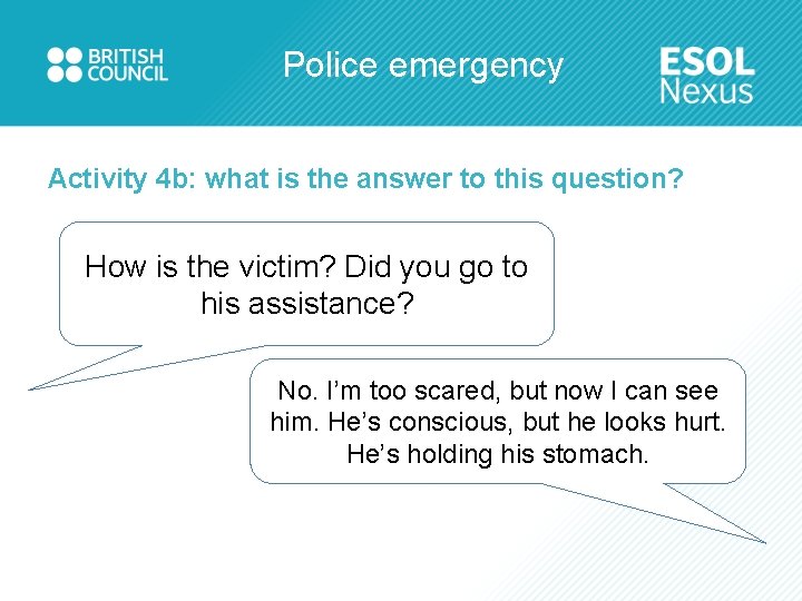 Police emergency Activity 4 b: what is the answer to this question? How is